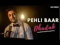 Lagu Pehli Baar - Unplugged Cover | Dhadak | Siddharth Slathia