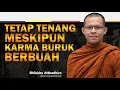 Download Lagu CARA AGAR TETAP TENANG MESKIPUN KARMA BURUK SEDANG BERBUAH | Bhante Atthadhiro | Karaniya Channel