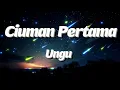 Download Lagu UNGU - Ciuman Pertama (Lyrics)