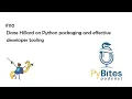 Pybites Podcast 110 - Dane Hillard on Python packaging and effective developer tooling