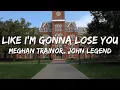 Download Lagu Meghan Trainor, John Legend - Like I'm Gonna Lose You (Lyrics)