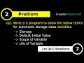 Write c program to show the storage initial value scope life of automatic storage class variable