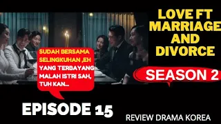 love ft marriage and divorce season 2 episode 15 korean drama review