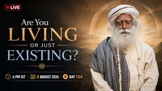 LIVE Are You Living or Just Existing 6 PM IST 8 August 2026 1124