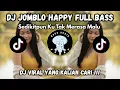Lagu DJ SEDIKITPUN KU TAK MERASA MALU VIRAL TIKTOK TERBARU 2025-DJ JOMBLO HAPPY TIKTOK FULL BASS