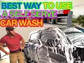 Best Way to Use a Self Serve Car Wash From an Owner