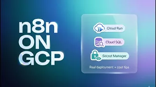 INSTALL n8n ON GOOGLE CLOUD Cloud Run Cloud SQL Secret Manager REAL DEPLOYMENT COST TIPS