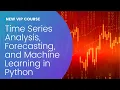 NEW VIP COURSE Time Series Analysis Forecasting and Machine Learning in Python Promo Redo
