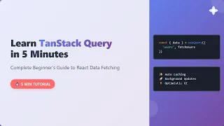 TanStack Query Tutorial Simplify Data Fetching in React