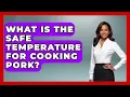 What Is The Safe Temperature For Cooking Pork - The Skillful Chef