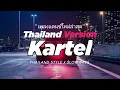 Download Lagu DJ KARTEL THAILAND STYLE x SLOW BASS \