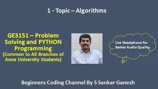 Algorithms for problem solving Problem Solving and Python Programming GE3151-PSPP Tamil 1