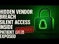 3 8 Million Patient Records Exposed The Vendor Breach Hiding in Plain Sight