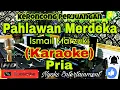 Download Lagu PAHLAWAN MERDEKA - ISMAIL MARZUKI (KARAOKE) Keroncong  || Nada Pria || D=DO