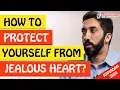 Download Lagu 🚨HOW TO PROTECT YOURSELF FROM JEALOUS HEART ? 🤔 - Nouman Ali Khan