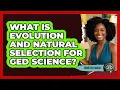 What Is Evolution And Natural Selection For GED Science - Your GED Coach