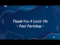 Paul Partohap – Thank You 4 Lovin' Me (By lyrics)