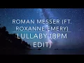 Roman Messer ft. Roxanne Emery - Lullaby (BPM Edit) Lyric Video