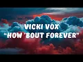 Download Lagu Vicki Vox - How 'bout Forever (Lyrics / Lyrics Video)