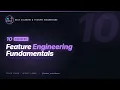 10 Feature Engineering Fundamentals Data Cleaning Feature Engineering