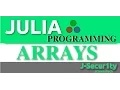 Julia Programming Tutorials Arrays