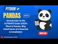 Pandas Introduction ULTIMATE Guide What Is Pandas Why DataFrames Are Essential Installation