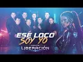 Ese Loco Soy Yo   Cover Remix  Liberación Am