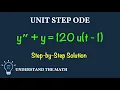 Ordinary Differential Equation with Unit Step Function Laplace Transform Step-by-Step Example