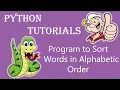 How to Create a Program to Sort Words in Alphabetic Order using Python language