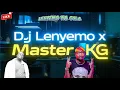 DJ Lenyemo x Master KG - Lenyemo wa gola