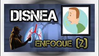 DISNEA - Enfoque de la disnea extra-pulmonar aguda (Parte 2)