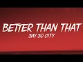 Download Lagu Say So City - Better Than That (Lyrics)