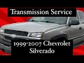 HOW TO SERVICE YOUR SILVERADO TRANSMISSION 1999-07 4L60e