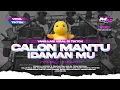 Download Lagu DJ CALON MANTU IDAMAN REMIX VIRAL FYP TIKTOK TERBARU 2025 | MYSTER X PRDCTN