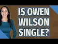 Is Owen Wilson single
