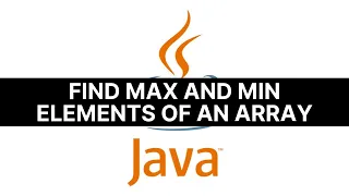 Java Tutorial How to find maximum and minimum values of an array