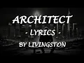Download Lagu ARCHITECT - (Lyrics) - by Livingston