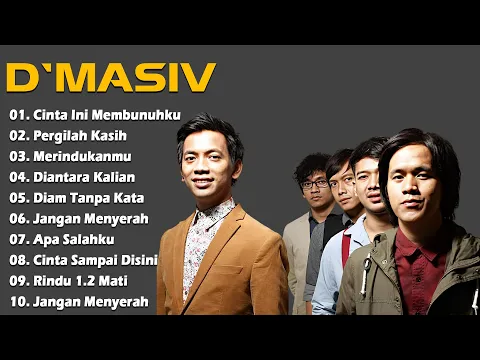 Download MP3 Kumpulan 10 Lagu Hits Terbaik D'MASIV - Lagu D'Masiv Terbaik \u0026 Terpopuler Hingga Saat Ini