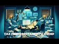Tax Filing Nightmares 5 Mistakes to Avoid