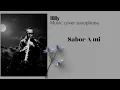 Lagu LUIS MIGUEL - SABOR A MI (COVER SAXOPHONE SOPRANO)