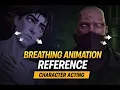 Breathing Animation Reference Character Acting