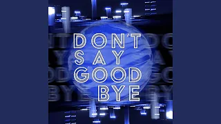 Don T Say Goodbye 