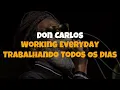 Don Carlos - Working Everyday - Legendado