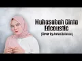 Download Lagu Muhasabah cintaku - Edcoustic (Cover Anisa Rahman)