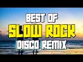 BEST OF SLOW ROCK NONSTOP DISCO BATTLE REMIX