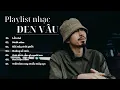 Lagu Playlist Những Ca Khúc Hay Nhất Của Đen Vâu P1