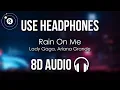 Lady Gaga, Ariana Grande - Rain On Me (8D AUDIO)