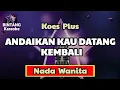 Download Lagu Andaikan Kau Datang Kembali - Koes Plus ( KARAOKE NADA WANITA ) 