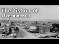 The history of LIVERMORE CA