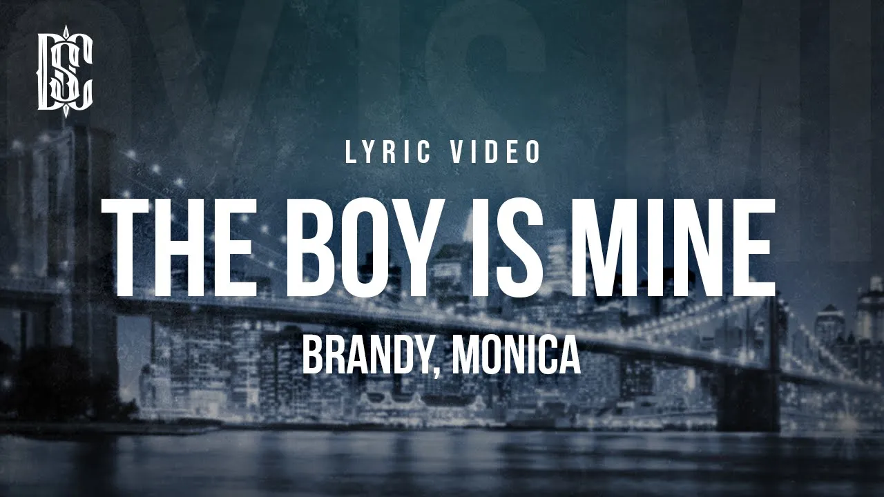 Brandy & Monica - The Boy Is Mine | Lyrics